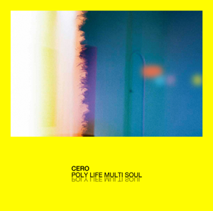『POLY LIFE MULTI SOUL』cero